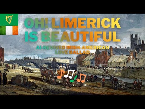 Oh! Limerick is Beautiful | AI-Revived Irish-American Love Ballad