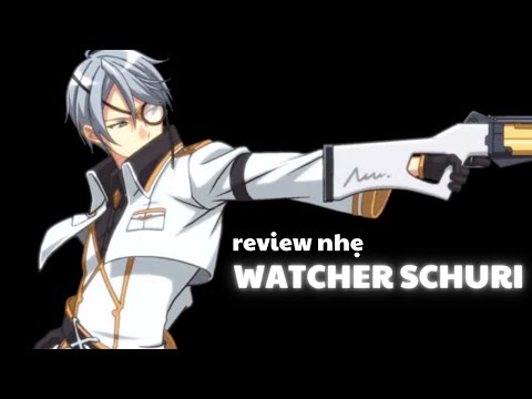 Review nhẹ Watcher Schuri - Epic Seven
