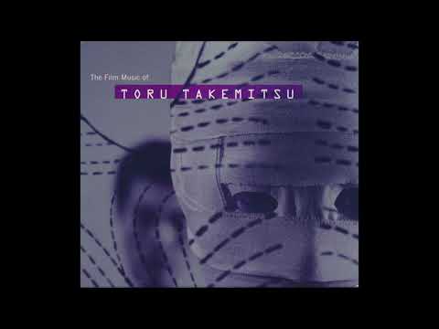 Toru Takemitsu – The Film Music Of Toru Takemitsu