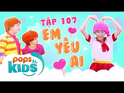 Mầm Chồi Lá Tập 107 - Em Yêu Ai | Nhạc thiếu nhi hay cho bé | Vietnamese Kids Song