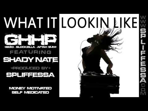 "What It Lookin Like" Green House / Hunnit Proof ft. Shady Nate (produced by Spliffessa)