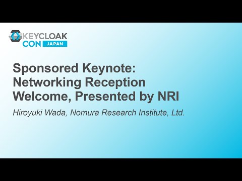 Sponsored Keynote: Networking Reception Welcome, Presented by NRI - Hiroyuki Wada