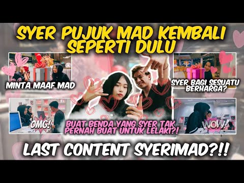 AKHIRNYA SYERIMAD BERBAIK.. MAD REJECT SYER BALIK?!! HADIAH TANDA HARGAI SHIP SYERIMAD!!