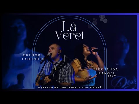 Lá Verei - Gregori Fagundes
