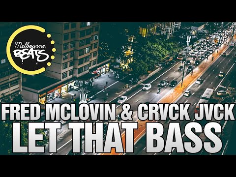 Fred McLovin & CRVCK JVCK - Let That Bass (Original Mix)