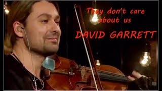 DAVID GARRETT -  THEY DON&#39;T CARE ABOUT US