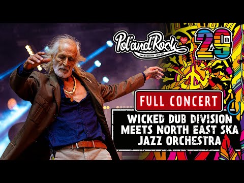 Wicked Dub Division meets North East Ska Jazz Orchestra LIVE Pol'and'Rock Festival (FULL CONCERT)