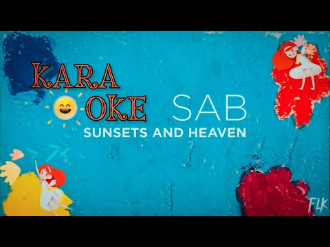 SAB - Sunsets and Heaven [Karaoke]