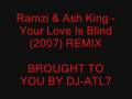 Ramzi ft Ash King - Your Love Is Blind (DJ ATL7 ...