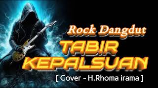 Download lagu TABIR KEPALSUAN - ROCK DANGDUT || ( Cover - H.Rhoma irama ] mp3