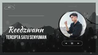 Download lagu Reedzwann - Tercipta Satu Senyuman (Lirik) mp3