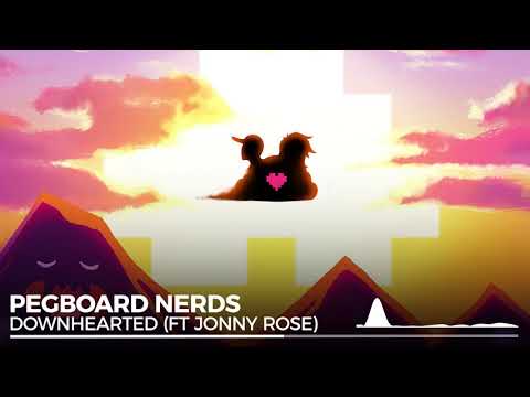 Pegboard Nerds - Downhearted (ft Jonny Rose)