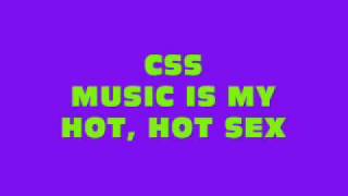 Cansei de Ser Sexy(CSS) - Music Is My Hot Hot Sex