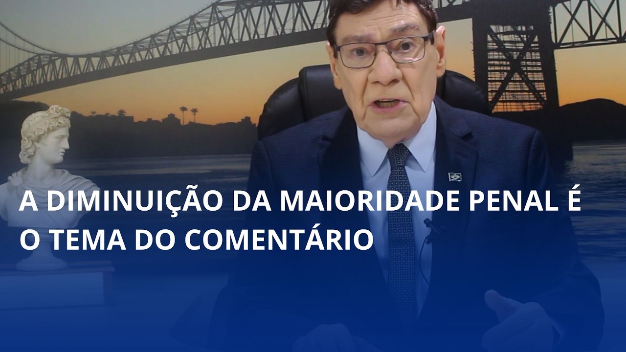 A diminuição da maioridade penal é o tema do comentário
