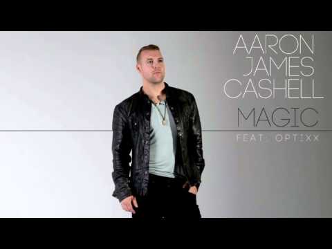 AARON James Cashell - MAGIC (Feat OPTIXX)