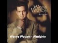 Wayne Watson - Almighty