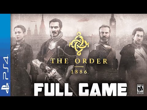 The Order 1886- Full  PS4 Gameplay Walkthrough | FULL GAME Longplay