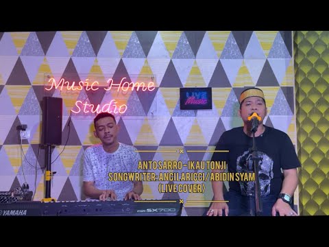🔴 ANTO SARRO - IKAU TONJI || K.Cipt Anci Lr/Abidin Syam || (Live Cover)