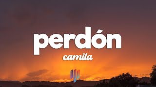 Camila - Perdón (Letra/Lyrics)