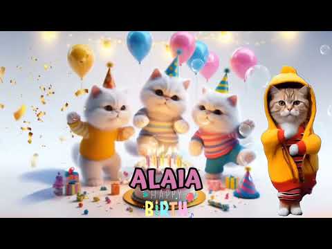 ALAIA HAPPY BIRTHDAY SONG - HAPPY BIRTHDAY ALAIA | Happy Birthday With Cat Names