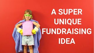 A Super Creative  Fundraising Idea