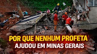 CAOS EM MINAS GERAIS E NENHUM PROFETA ESTÁ AJUDANDO
