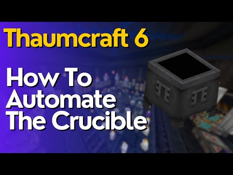 How To Automate The Crucible In Thaumcraft 6