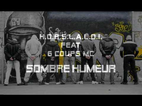 HorsLaLoi Feat 6 Coups Mc - Sombre Humeur