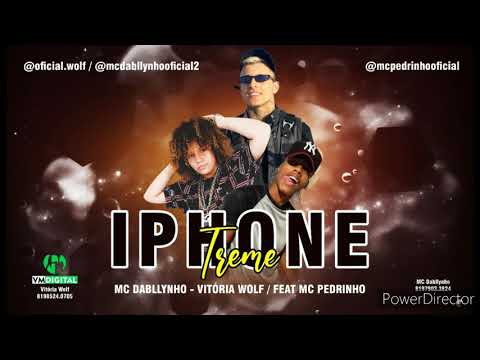 MC DABLLYNHO, VITÓRIA WOLF FEAT MC PEDRINHO - IPHONE TREME ÁUDIO OFICIAL