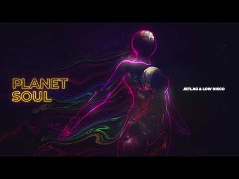 Jetlag e Low Disco - Planet Soul