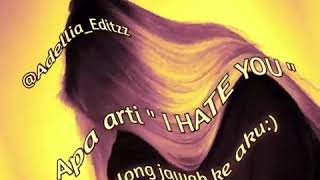Download lagu Kalian tau nggk arti'i hate you' mp3