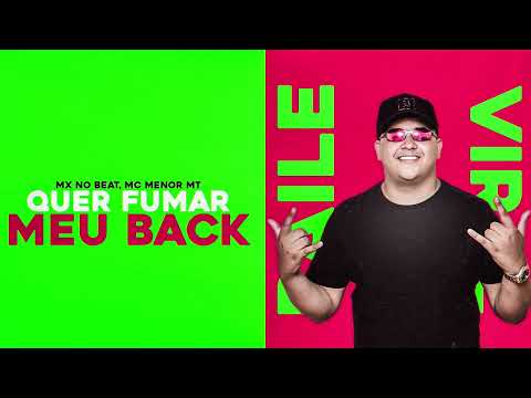 MX no Beat, Mc Menor MT - Quer Fumar meu Back
