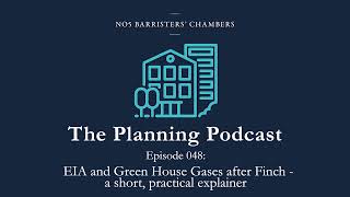 The Planning Podcast Ep 048 - EIA and Green House Gases after Finch - a short, practical explainer