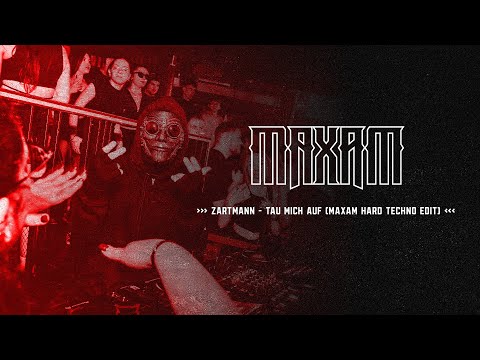 Zartmann - tau mich auf (MAXAM HARD TECHNO EDIT)