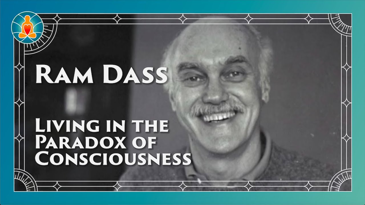 Living in the Paradox of Consciousness - Ram Dass Full Lecture 1975