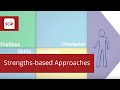 What is a strengths-based approach?