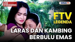 Download lagu 🔴 LARAS DAN KAMBING BERBULU EMAS | LIVE FTV LEGENDA | 24 NOVEMBER 2025 mp3