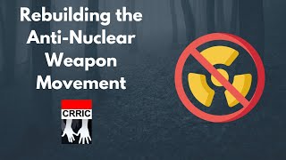 Re-Building Anti-Nuclear Weapon Movement: Window of opportunities