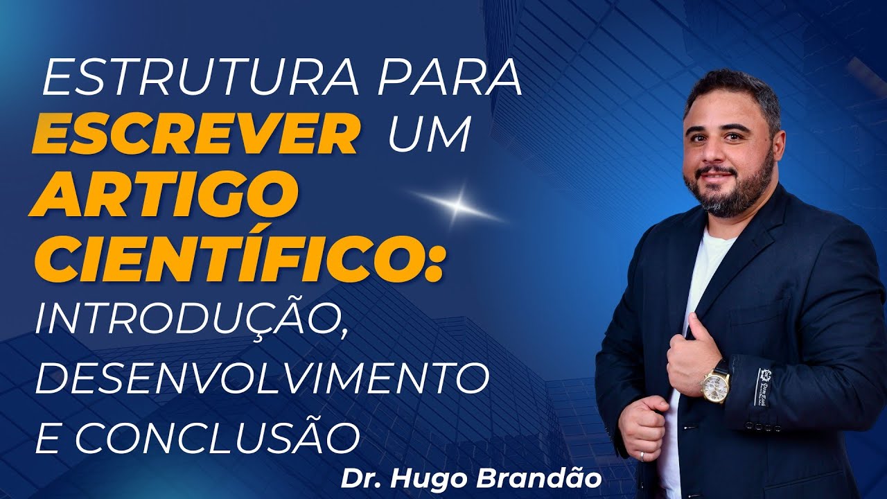 Escrever e Publicar Artigo em uma Revista Científica: introdução, desenvolvimento e conclusão