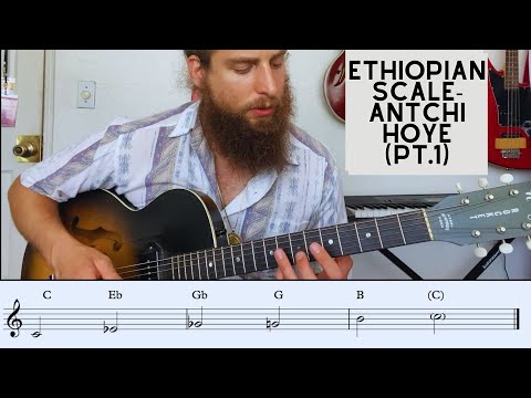 Ethiopian Scale - Antchi Hoye (Pt. 1 Introduction and utilization)