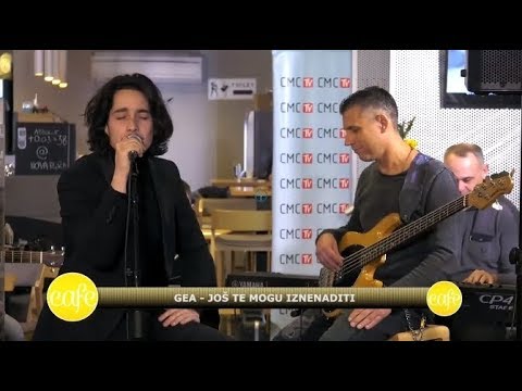 GEA / CMC Caffe LIVE - Još te mogu iznenaditi