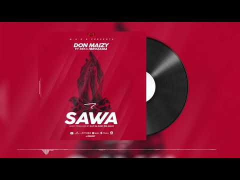 Don Maizy ft Beka Ibrozama - Sawa (Official Audio)