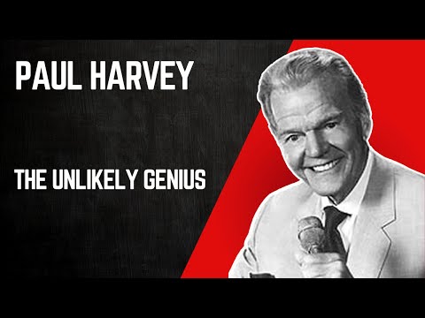 Paul Harvey The Rest of The Story: The Unlikely Genius