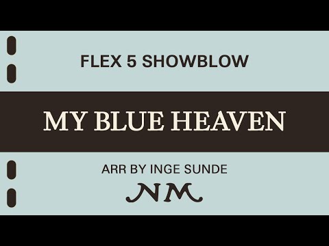My Blue Heaven - Donaldson /arr: Inge Sunde. FLEX 5 Showblow, Grade 2,5