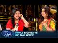 Shreya ने Ankita के साथ गाया Jane Kya Baat Hai Indian Idol S16 Viral Moments O