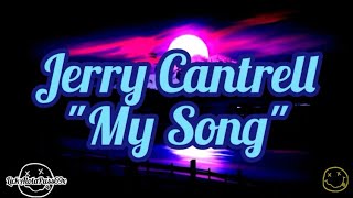 Jerry Cantrell - My Song (Lyrics)