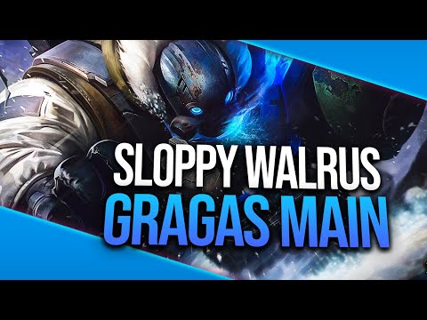 Sloppy Walrus "INSANE GRAGAS MAIN" Montage | Best Gragas Plays