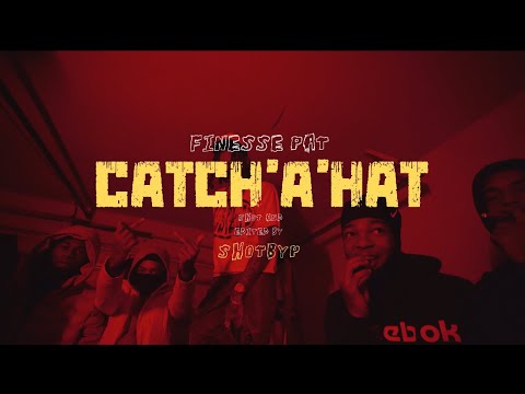 Finesse Pat - “Catch Ah Hat” (Official Music Video)