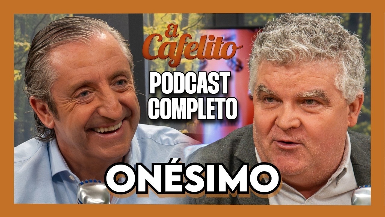 EL CAFELITO DE JOSEP PEDREROL #52 | ONÉSIMO SÁNCHEZ | PODCAST COMPLETO