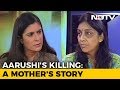 Aarushi's Mother's First Interview To NDTV Days After Murder (Aired: May 2008)